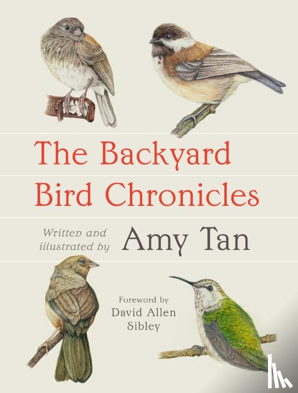Tan, Amy - The Backyard Bird Chronicles