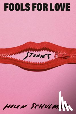 Schulman, Helen - Fools for Love: Stories
