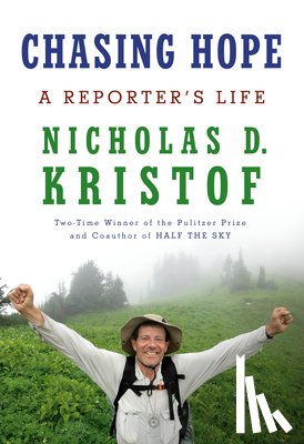 Kristof, Nicholas D. - Chasing Hope