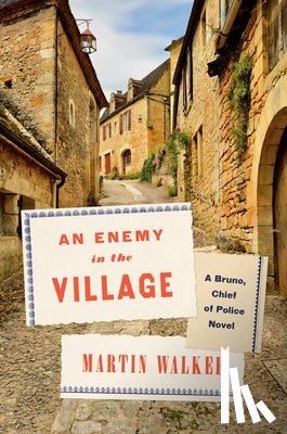 Walker, Martin - An Enemy in the Village: A Bruno, Chief of Police Novel