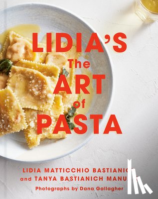 Bastianich, Lidia Matticchio, Bastianich-Manuali, Tanya - Lidia's The Art of Pasta
