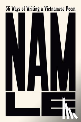 Le, Nam - 36 Ways of Writing a Vietnamese Poem