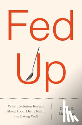 Lieberman, Daniel E. - Fed Up