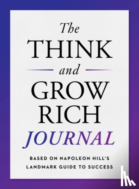 Hill, Napoleon (Napoleon Hill) - The Think and Grow Rich Journal