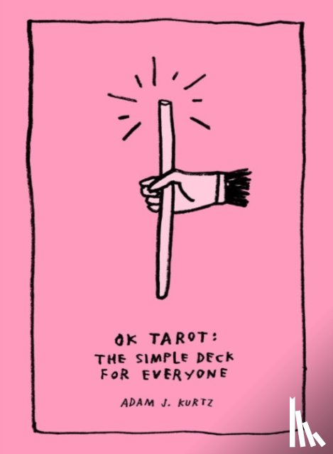 Kurtz, Adam J. - Ok Tarot: The Simple Deck for Everyone
