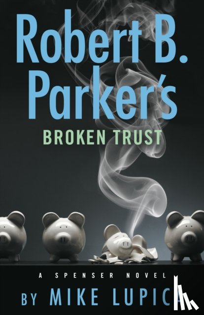 Lupica, Mike - Robert B. Parker's Broken Trust