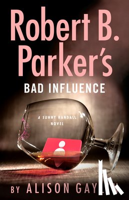 Gaylin, Alison - Robert B. Parker's Bad Influence