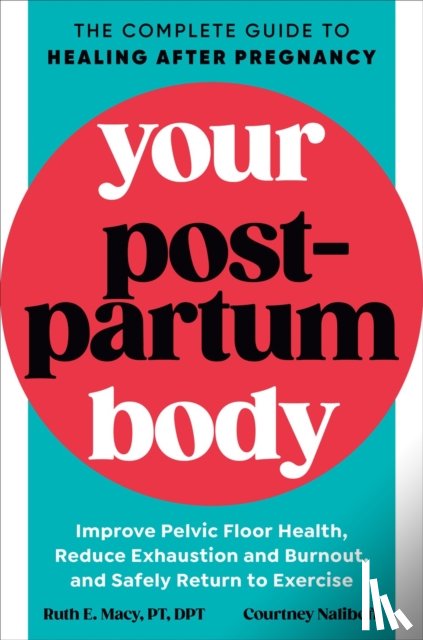 Macy, Ruth E., Naliboff, Courtney - Your Postpartum Body