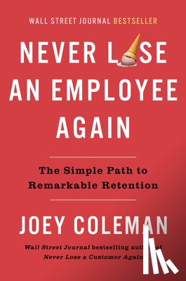 Coleman, Joey - Never Lose an Employee Again