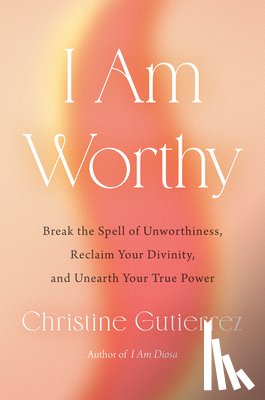 Gutierrez, Christine (Christine Gutierrez) - I am Worthy