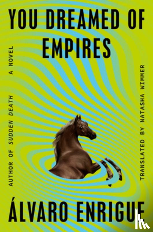 Enrigue, Álvaro - Enrigue, Á: You Dreamed of Empires