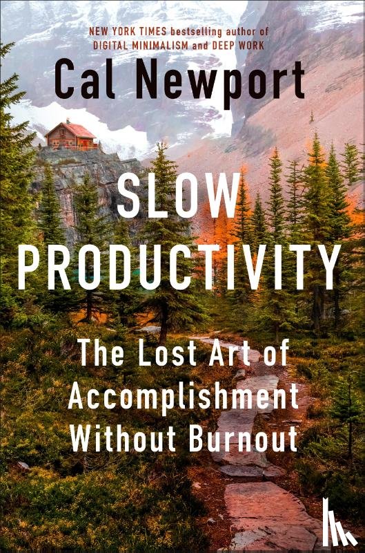 Newport, Cal - Newport, C: Slow Productivity