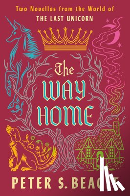 Beagle, Peter S. - The Way Home: Two Novellas from the World of the Last Unicorn