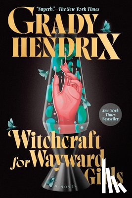 Hendrix, Grady - Witchcraft for Wayward Girls