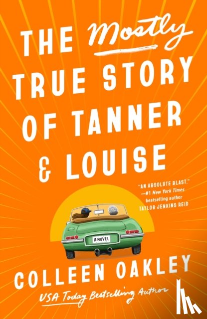 Oakley, Colleen - The Mostly True Story of Tanner & Louise