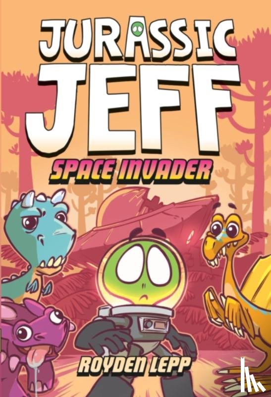 Lepp, Royden - Jurassic Jeff: Space Invader (Jurassic Jeff Book 1)