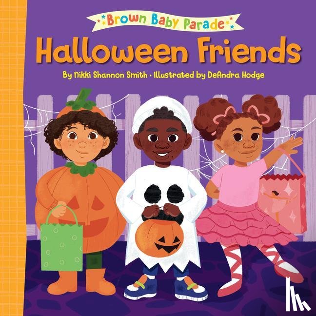 Smith, Nikki Shannon, Hodge, DeAndra - Halloween Friends: A Brown Baby Parade Book