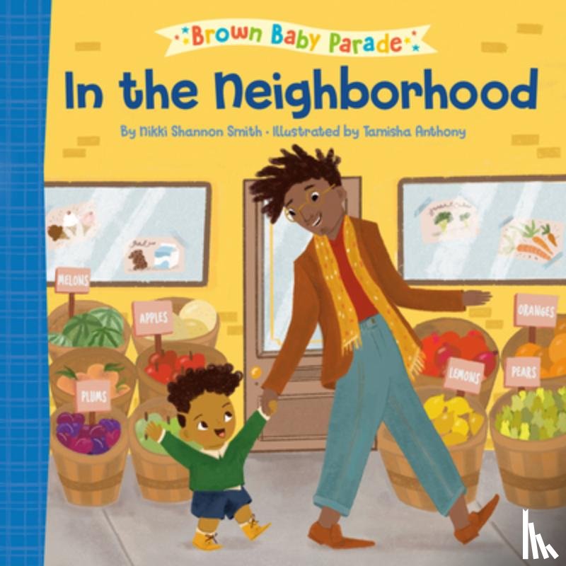 Smith, Nikki Shannon, Anthony, Tamisha - In the Neighborhood: A Brown Baby Parade Book