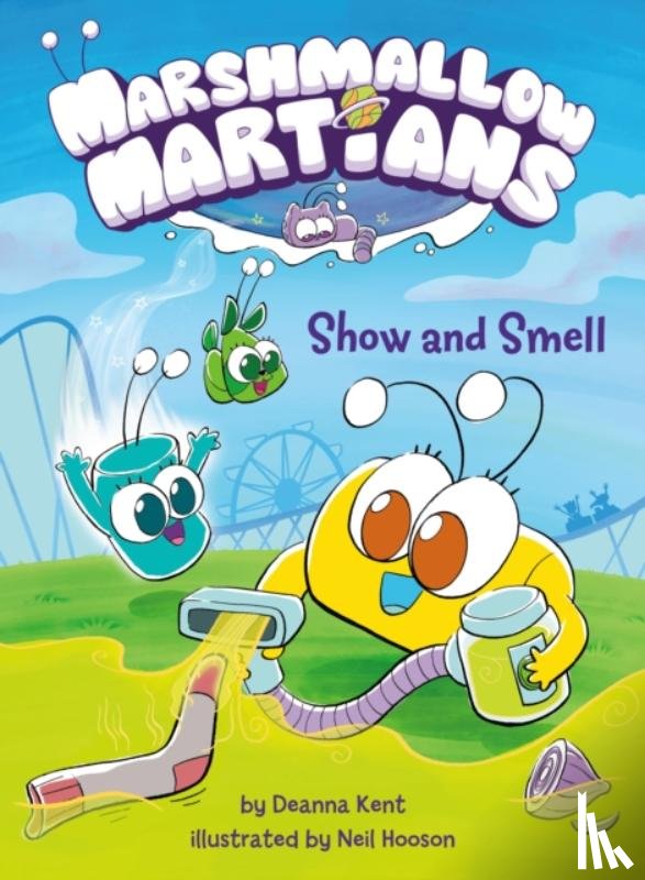 Kent, Deanna, Hooson, Neil - Marshmallow Martians: Show and Smell
