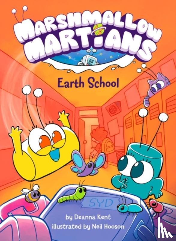 Kent, Deanna, Hooson, Neil - Marshmallow Martians: Earth School