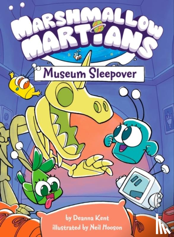 Kent, Deanna, Hooson, Neil - Marshmallow Martians: Museum Sleepover