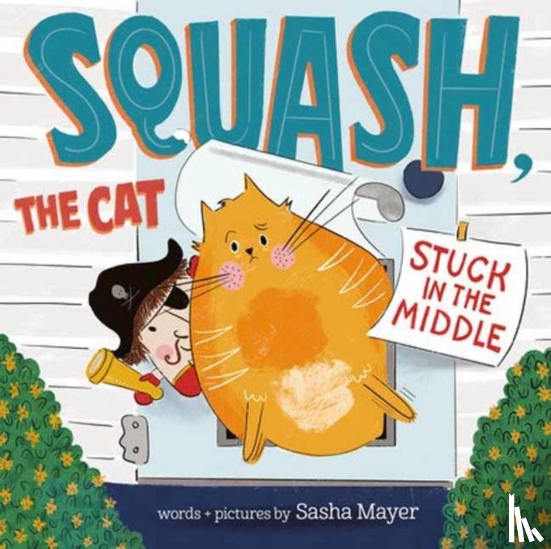 Mayer, Sasha - Squash, the Cat: Stuck in the Middle
