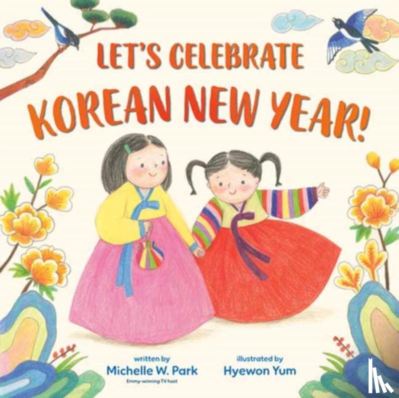 Park, Michelle W., Yum, Hyewon - Let's Celebrate Korean New Year!