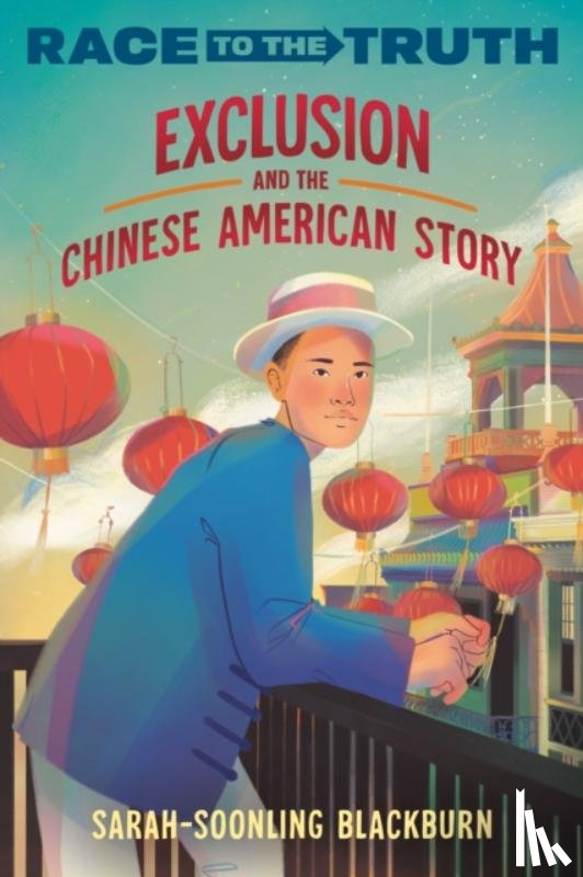 Blackburn, Sarah-SoonLing - Exclusion and the Chinese American Story