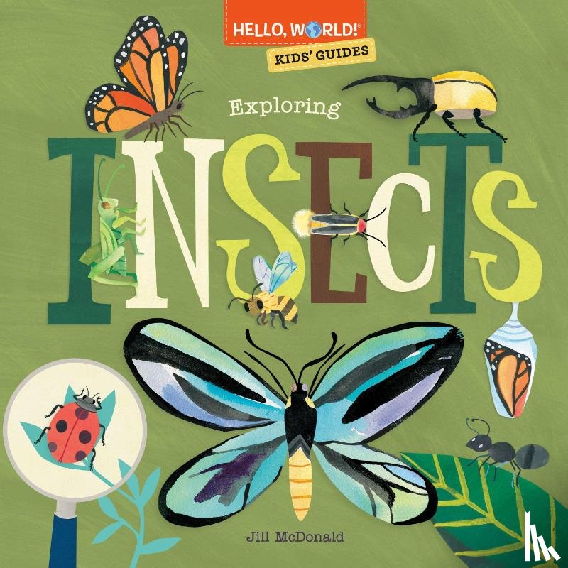 McDonald, Jill - Hello, World! Kids' Guides: Exploring Insects