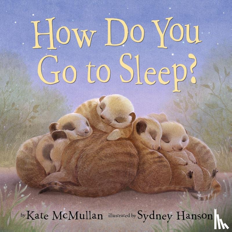 McMullan, Kate, Hanson, Sydney - How Do You Go to Sleep?