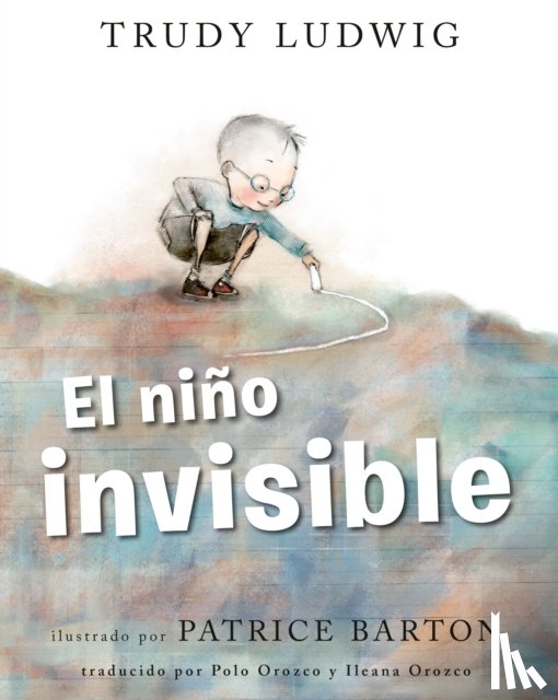 Ludwig, Trudy, Barton, Patrice - El nino invisible (The Invisible Boy Spanish Edition)