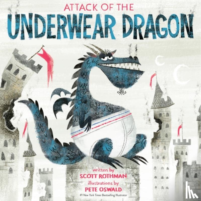 Rothman, Scott, Oswald, Pete - Attack of the Underwear Dragon