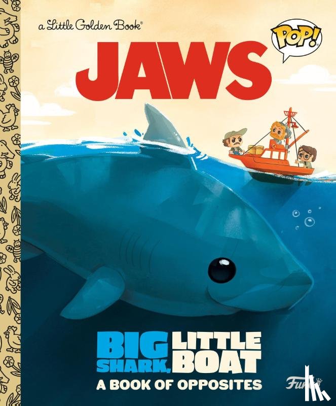 Smith, Geof - JAWS: Big Shark, Little Boat! A Book of Opposites (Funko Pop!)