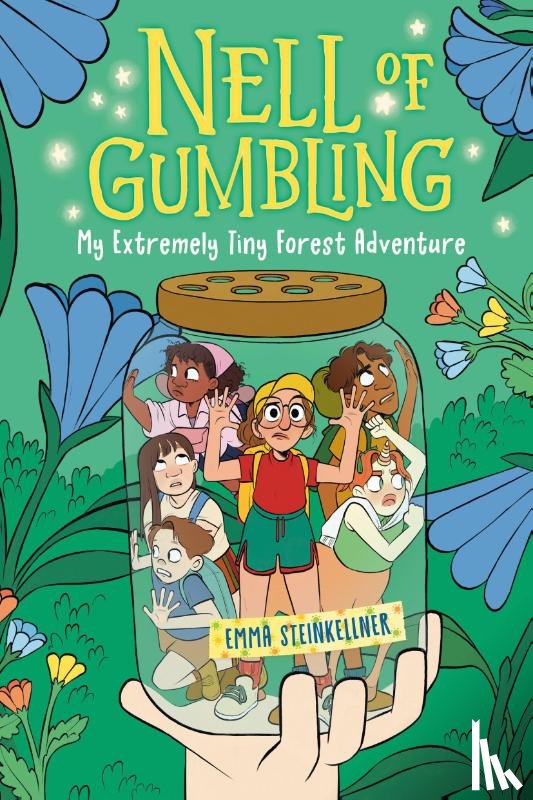Steinkellner, Emma - Nell of Gumbling: My Extremely Tiny Forest Adventure