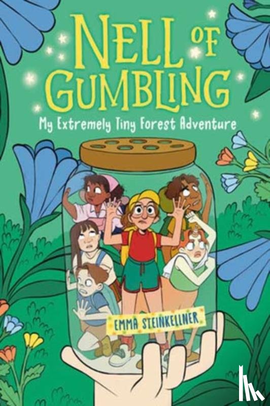 Steinkellner, Emma - Nell of Gumbling: My Extremely Tiny Forest Adventure