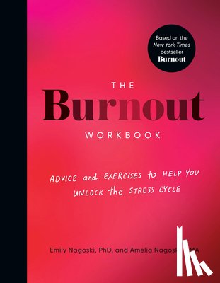 Nagoski, Amelia, Nagoski, Emily - The Burnout Workbook