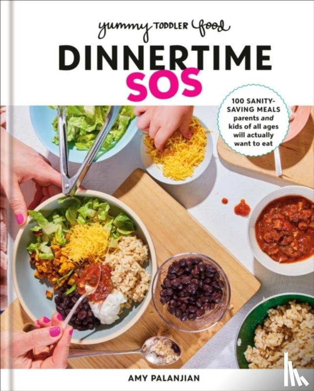Palanjian, Amy - Yummy Toddler Food: Dinnertime SOS
