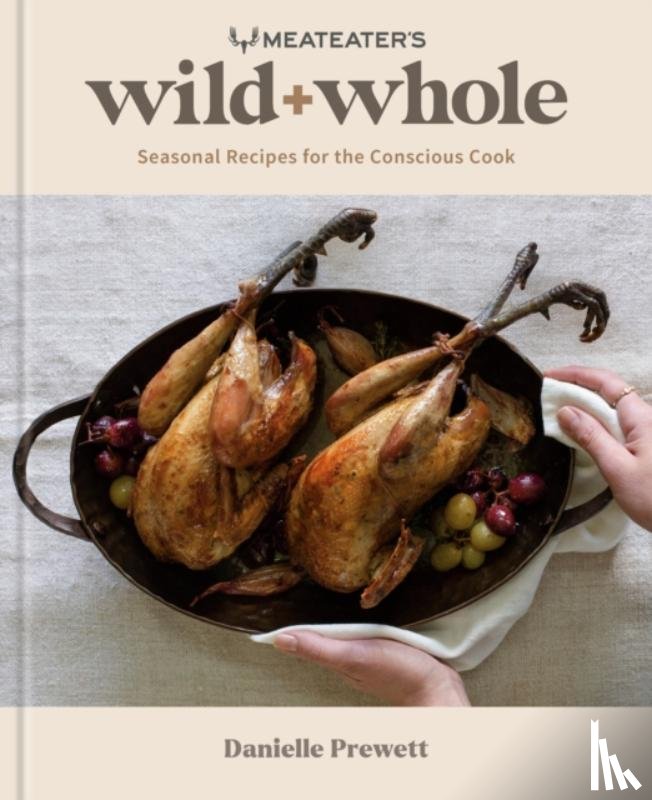 Prewett, Danielle - MeatEater's Wild + Whole