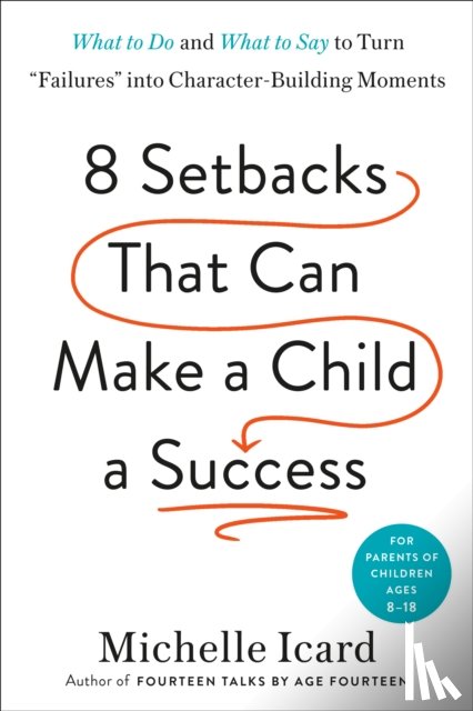 Icard, Michelle - Eight Setbacks That Can Make a Child a Success