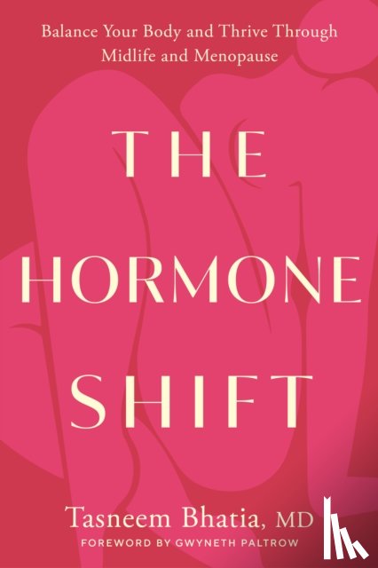 Bhatia, Tasneem - The Hormone Shift