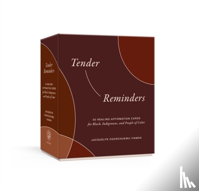 Iyamah, Jacquelyn Ogorchukwu - Tender Reminders: Racial Wellness