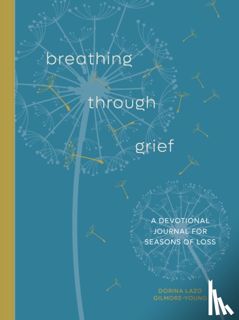 Lazo Gilmore-Young, Dorina - Breathing Through Grief