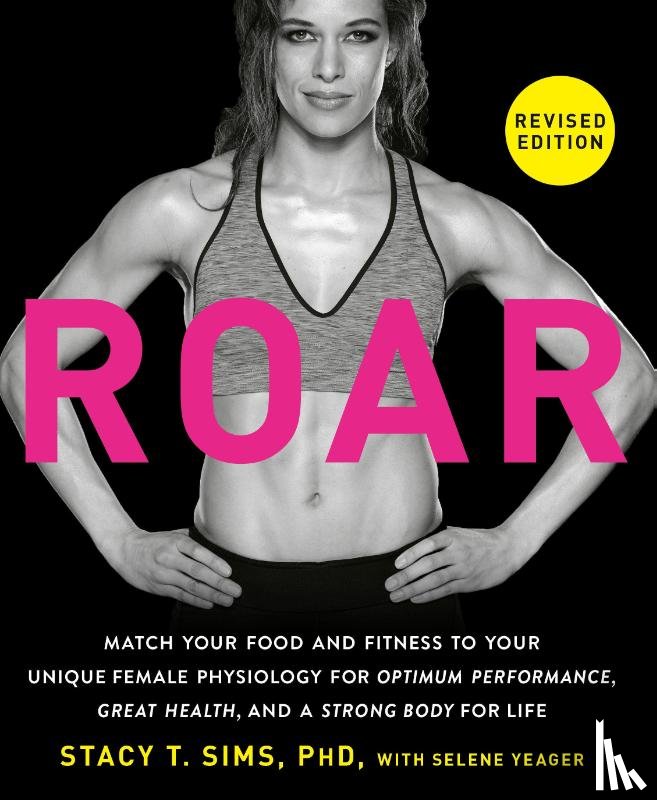 Sims, Stacy T., Yeager, Selene - ROAR, Revised Edition