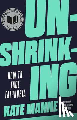 Manne, Kate - Unshrinking