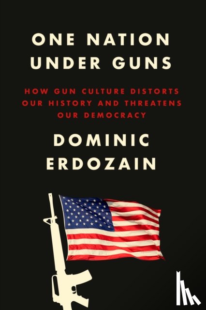 Erdozain, Dominic - One Nation Under Guns