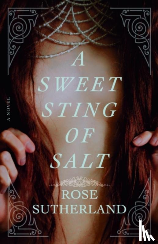 Sutherland, Rose - A Sweet Sting of Salt