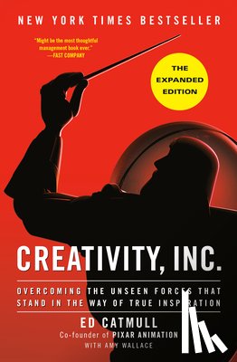 Catmull, Ed - Creativity, Inc. (the Expanded Edition): Overcoming the Unseen Forces That Stand in the Way of True Inspiration