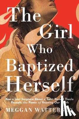 Watterson, Meggan - The Girl Who Baptized Herself