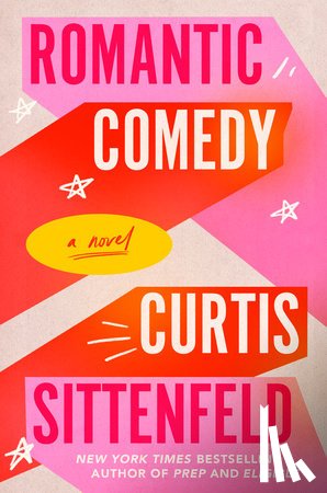 Sittenfeld, Curtis - Romantic Comedy