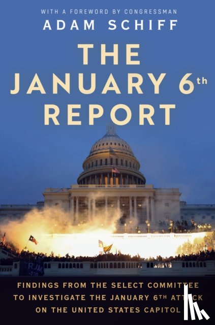 The, January 6 Select Committee - The January 6th Report